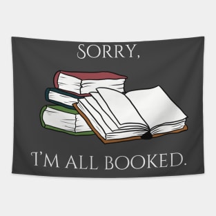 Sorry, I'm all booked. Tapestry