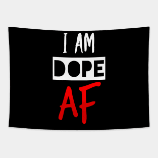 I AM DOPE AF (Women Only) Tapestry