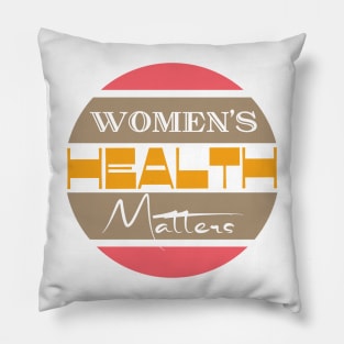 Women's health matters Pillow