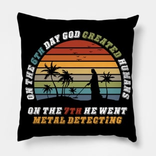 Metal Detecting - God loves Metal Detecting Pillow