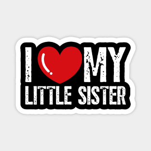 I Love my little sister Design Family Magnet