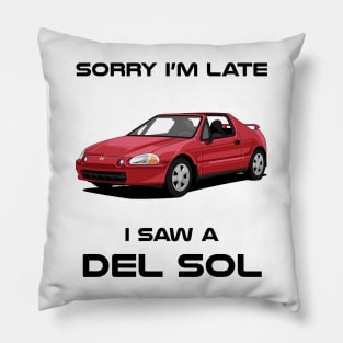 Sorry I'm Late Honda CRX Del Sol Classic Car Tshirt Pillow