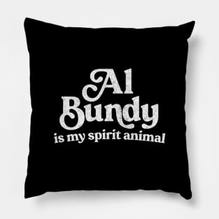 Al Bundy Is My Spirit Animal Pillow