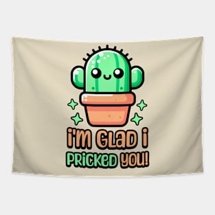 I'm Glad I Pricked You! Cute Cactus Pun Tapestry