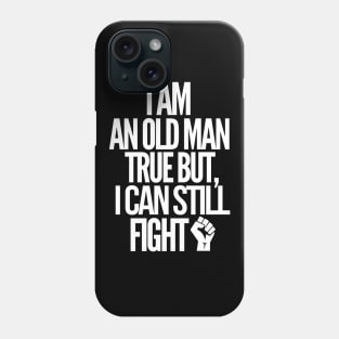 Never underestimate an old guy Phone Case