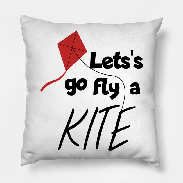 Let's go fly a kite Pillow by maxcode