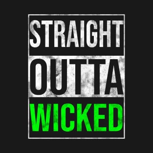 Straight Outta Wicked T-Shirt