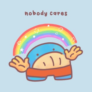 Nobody cares T-Shirt