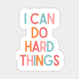 I Can Do Hard Things - Inspiring Quotes Magnet