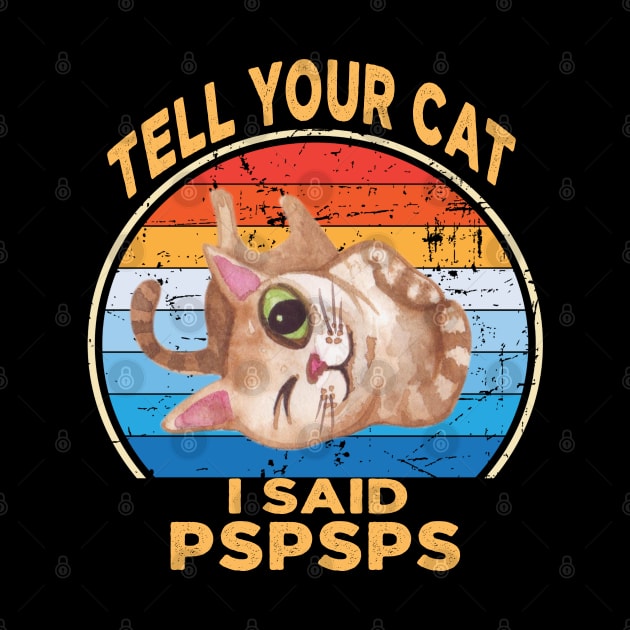 Tell Your Cat I Said Pspsps by raeex