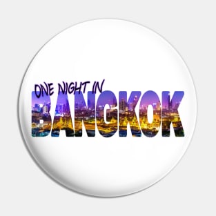 One Night in BANGKOK - Thailand Pin