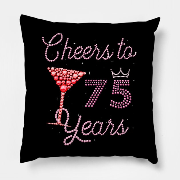 Cheers To 75 Years 75th Birthday 75 Years Old Bday Pillow by Namatustee