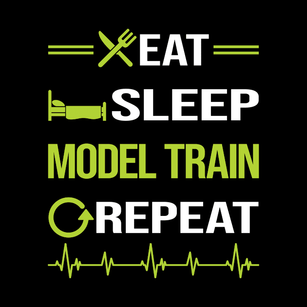 Funny Eat Sleep Repeat Model Train Trains Railroad Railway by relativeshrimp