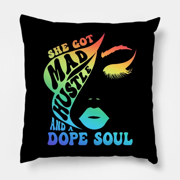 She Got Mad Hustle And A Dope Soul Rainbow Lover Pillow by ArchmalDesign