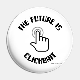 'The Future Is Clickbait'! Pin