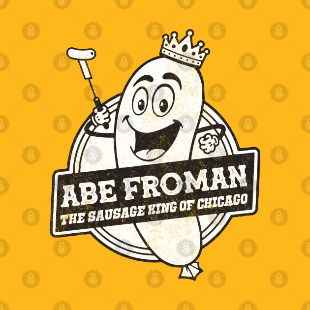 Abe Froman - The Sausage King of Chicago - vintage logo by BodinStreet