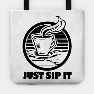 Coffee - Just sip it Tote