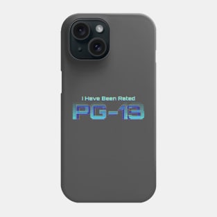I have been rated PG-13 | Film Rating | 13th Birthday Phone Case