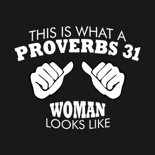 This Is What A Proverbs 31 Woman Looks Like T-Shirt