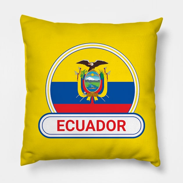 Ecuador Country Badge - Ecuador Flag Pillow by Yesteeyear