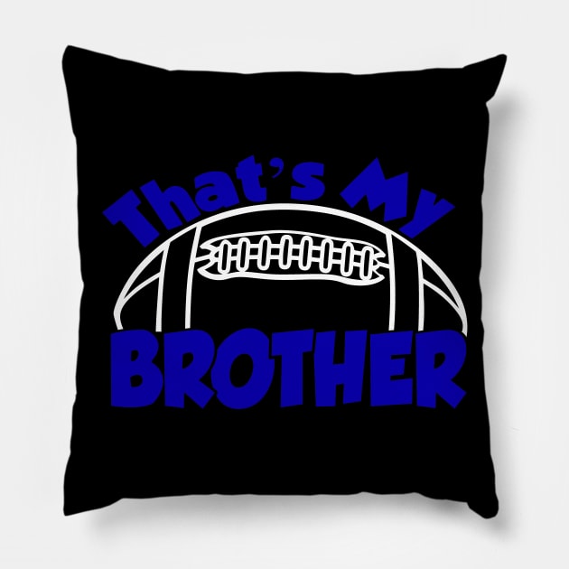 That's My Brother Football Brother Pillow by StacysCellar