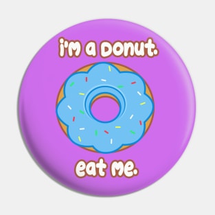 Eat Me Donut Pin