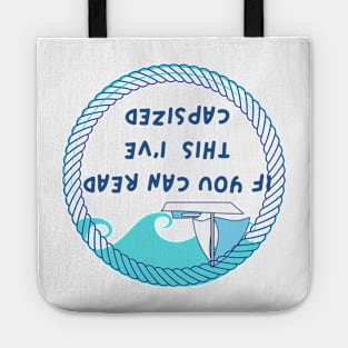 "If you can read this I've capsized" Tote