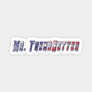 Mr. TrendSetter Brand - Patriot - Support the Trend! Magnet