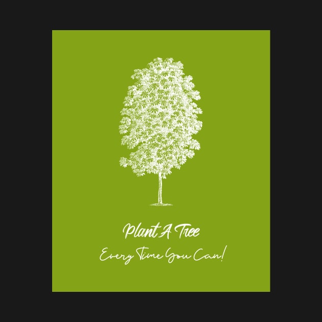 Plant A Tree Every Time You Can # 2 by SouthAmericaLive