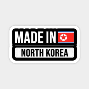 Made In North Korea - Gift for North Korean With Roots From North Korea Magnet