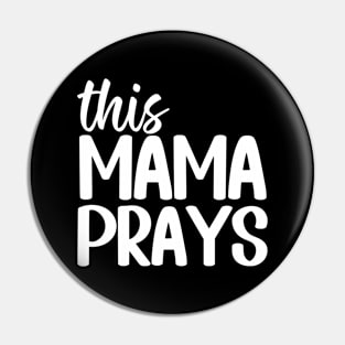 This Mama Prays Pin