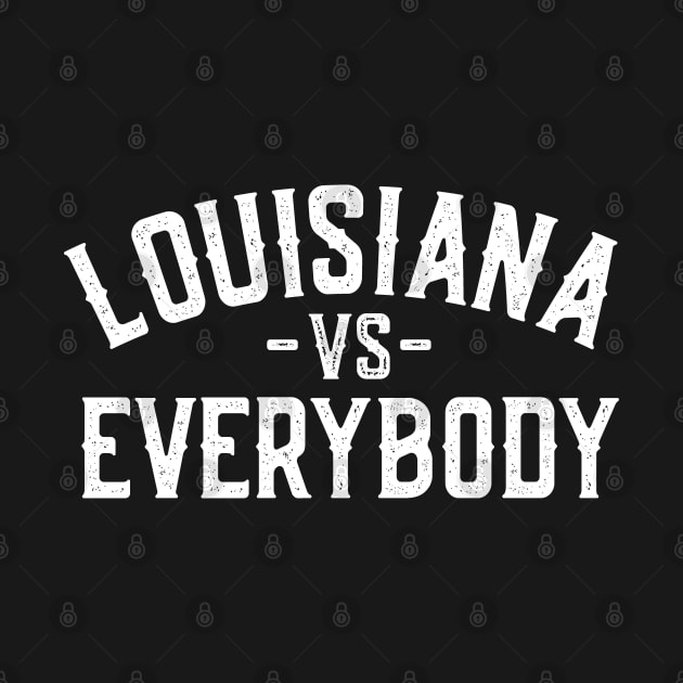 Louisiana vs Everybody by Jas-Kei Designs