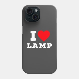 I love lamp. Phone Case