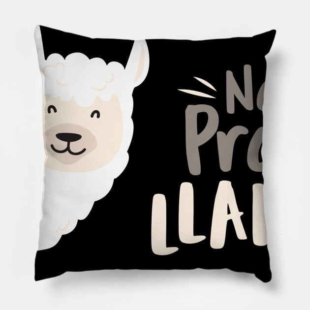 Llama Pun, No Problema, No Prob-llama. Get it? No? Ok. Pillow by hellowearse