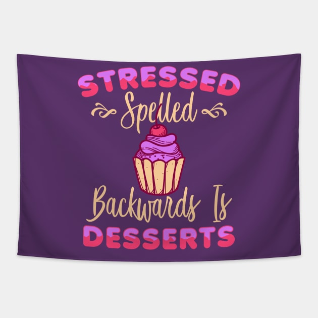 Cupcake Funny Foodie Stressed Spelled Backwards Is Desserts Tapestry by CheesyB