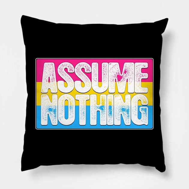 Assume Nothing Pansexual Pride Flag Pillow by wheedesign