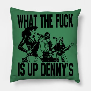 What The F*** Is Up Dennys Pillow