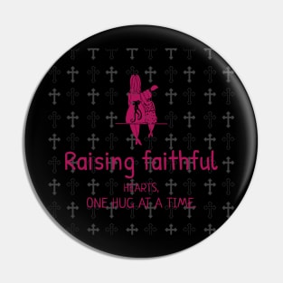 Raising Faithful Hearts One Hug at a Time Pin