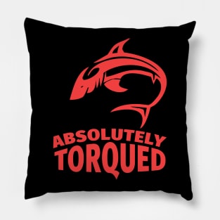 Absolutely torqued Pillow