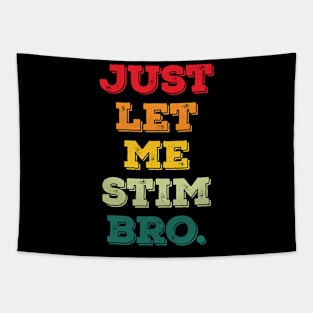 just let me stim bro Tapestry