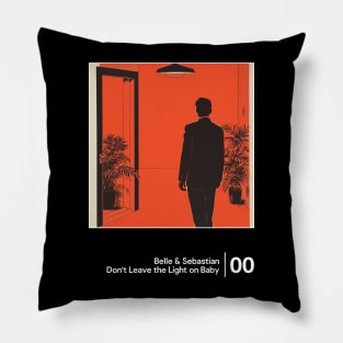 Don't Leave the Light on Baby - Minimal Style Graphic Design Pillow