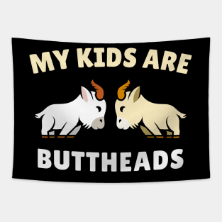 My Kids Are Buttheads Tapestry