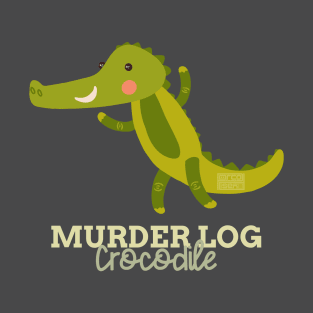 Funny Animal Name Meme Murder Log CROCODILE T-Shirt