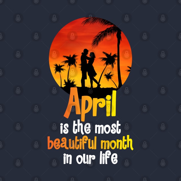 April is the most beautiful month in our life by ZUNAIRA