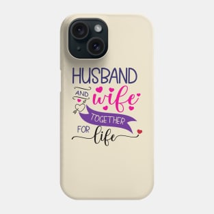 Husband and Wife Together for Life Phone Case