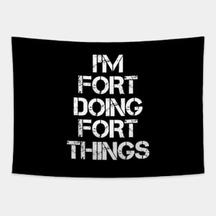 Fort Name T Shirt - Fort Doing Fort Things Tapestry