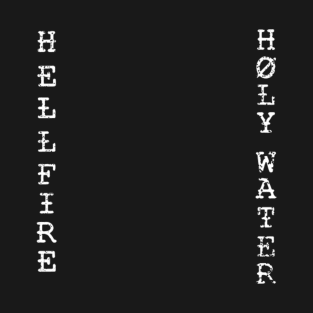 Hellfire and holy water - white T-Shirt