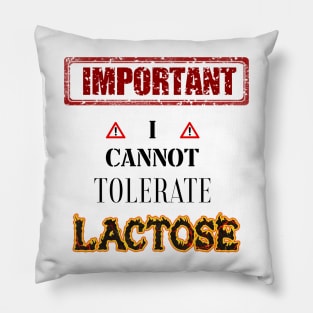 i cant tolerate lactose Pillow