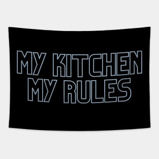 My kitchen my rules saying Tapestry