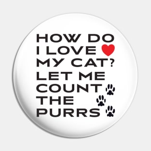 How Do I Love My Cat? Let Me Count The Purrs Pin